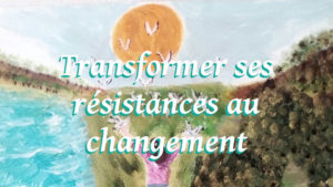 Transformer ses résistances au changement